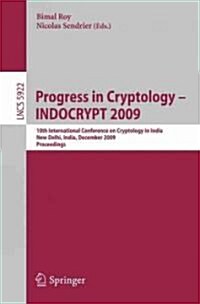 Progress in Cryptology - INDOCRYPT 2009: 10th International Conference on Cryptology in India, New Delhi, India, December 13-16, 2009, Proceedings (Paperback)