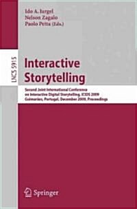 Interactive Storytelling: Second Joint International Conference on Interactive Digital Storytelling, Icids 2009, Guimar?s, Portugal, December 9 (Paperback, 2009)
