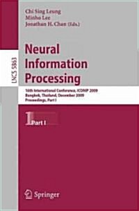 Neural Information Processing: 16th International Conference, Iconip 2009, Bangkok, Thailand, December 1-5, 2009, Proceedings, Part I (Paperback, 2009)