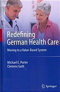 Redefining German Health Care: Moving to a Value-Based System (Hardcover)