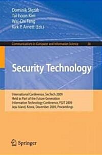 Security Technology: International Conference, Sectech 2009, Held as Part of the Future Generation Information Technology Conference, Fgit (Paperback, 2010)
