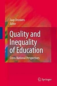 Quality and Inequality of Education: Cross-National Perspectives (Hardcover, 2010)