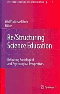 Re/Structuring Science Education: Reuniting Sociological and Psychological Perspectives (Hardcover, 2010)