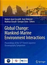 Global Change: Mankind-Marine Environment Interactions: Proceedings of the 13th French-Japanese Oceanography Symposium (Hardcover)