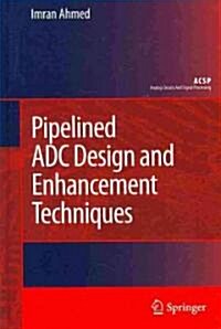 Pipelined Adc Design and Enhancement Techniques (Hardcover, 2010)