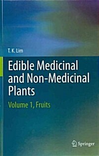 Edible Medicinal and Non-Medicinal Plants: Volume 1, Fruits (Hardcover, 2012)