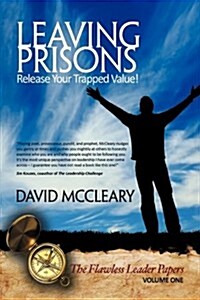 Leaving Prisons: Release Your Trapped Value! (Hardcover)