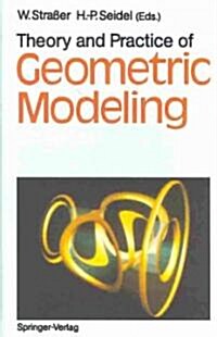 Theory and Practice of Geometric Modeling (Hardcover, 1989)