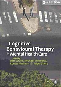 Cognitive Behavioural Therapy in Mental Health Care (Paperback, 2 Revised edition)