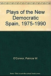 Plays of the New Democratic Spain (1975-1990) (Paperback)