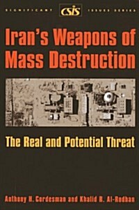 Irans Weapons of Mass Destruction: The Real and Potential Threat (Paperback)