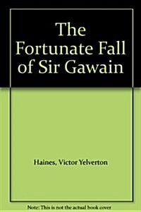 The Fortunate Fall of Sir Gawain (Paperback)