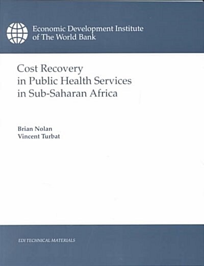 Cost Recovery in Public Health Services in Sub-Saharan Africa (Paperback)