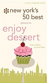 New Yorks 50 Best Places to Eat Dessert (Paperback)