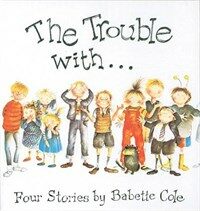 (The)trouble with...