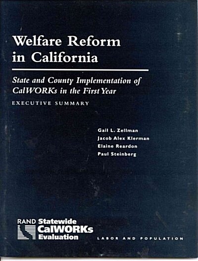 Welfare Reform in California: State and Country Implementation of Calworks in the First Year--Executive Summary (Paperback)