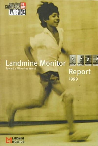 Landmine Monitor Report 1999 (Paperback)