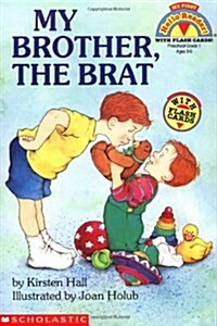 My First : My Brother, The Brat