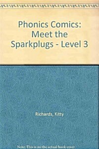 Phonics Comics : Meet The Sparkplugs [Level 3]