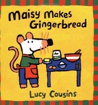 Maisy : Maisy Makes Gingerbread [PB]