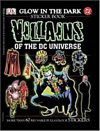 Villains Of The DC Universe : Grow In The Dark Sticker Book