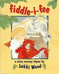 Fiddle-i-fee : a noisy nursery rhyme 