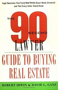 The 90 Second Lawyer Guide to Buying Real Estate (Paperback)