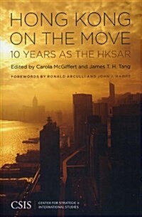 Hong Kong on the Move: 10 Years as the Hksar (Paperback)