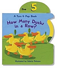 How Many Ducks in a Row? : A Turn & Pop Book
