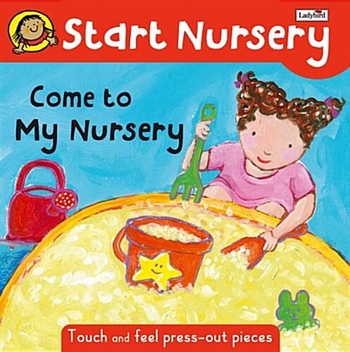 Come to My Nursery : Touch and fell press-out pieces