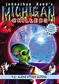 Aliens Attack Alpena (Michigan Chillers) (Paperback)