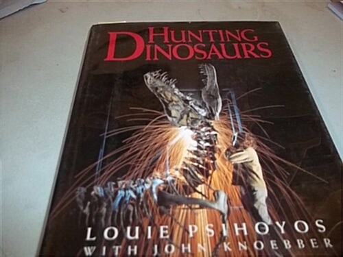 Hunting Dinosaurs (Hardcover, 1st)