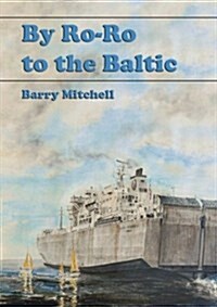 By Ro-Ro to the Baltic (Paperback)