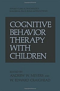 Cognitive Behavior Therapy with Children (Paperback, Softcover Repri)