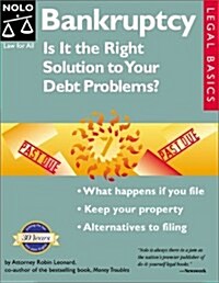 Bankruptcy : Is It the Right Solution to Your Debt Problems? (Quick & Legal Series) (Paperback)
