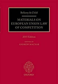 Bellamy & Child: Materials on European Union Law of Competition (Paperback)
