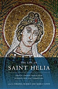 The Life of Saint Helia : Critical Edition, Translation, Introduction, and Commentary (Paperback)