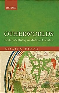 Otherworlds : Fantasy and History in Medieval Literature (Hardcover)