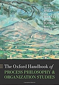The Oxford Handbook of Process Philosophy and Organization Studies (Paperback)