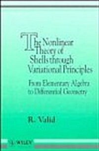 The Non Linear Theory of Shells Through Variational Principles : From Elementary Algebra to Differential Geometry (Hardcover)