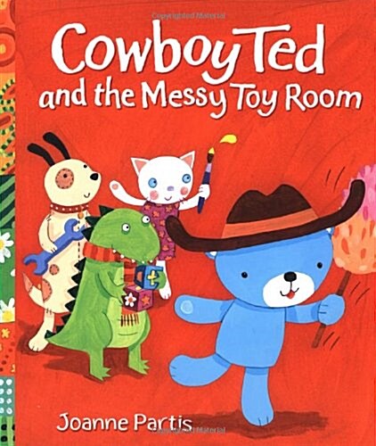 Cowboy Ted and the Messy Toy Room (Paperback)