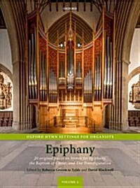 Oxford Hymn Settings for Organists: Epiphany : 20 Original Pieces on Hymns for Epiphany, the Baptism of Christ, and the Transfiguration (Sheet Music)