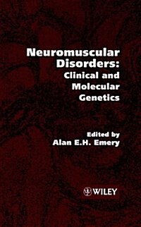 Neuromuscular Disorders : Clinical and Molecular Genetics (Hardcover)