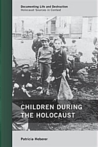Children During the Holocaust (Paperback)