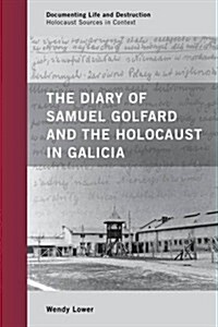 The Diary of Samuel Golfard and the Holocaust in Galicia (Paperback)