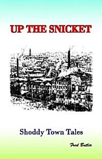 Up the Snicket : Shoddy Town Tales (Paperback)