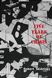 Five Years of Economic Crisis (Paperback)