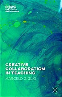 Creative Collaboration in Teaching (Hardcover)