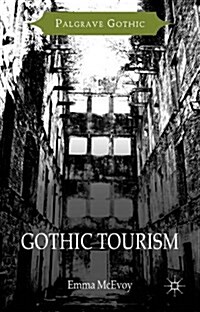 Gothic Tourism (Hardcover, 1st ed. 2016)