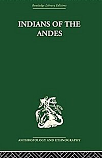 Indians of the Andes : Aymaras and Quechuas (Paperback)